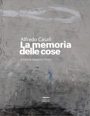 Alfredo Casali. La memoria delle cose