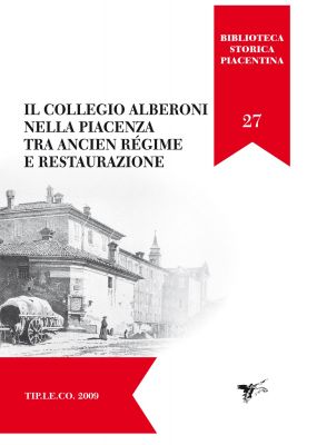 Il Collegio Alberoni nella Piacenza tra Ancien Régime e Restaurazione