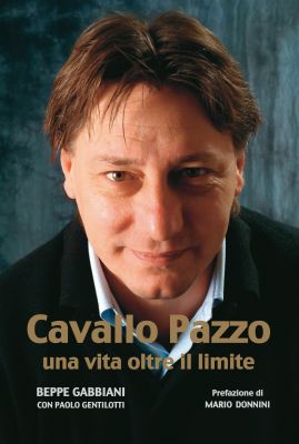 Cavallo pazzo una vita oltre il limite
