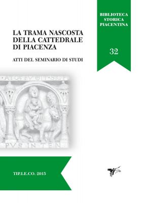 La trama nascosta della Cattedrale di Piacenza