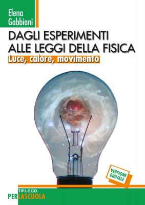 Dagli esperimenti alle leggi della fisica