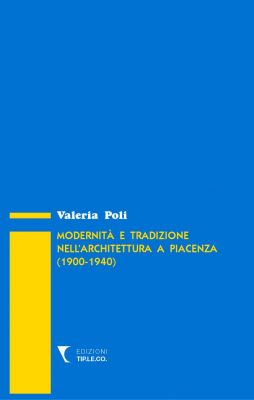 Modernità e tradizione nell'architettura a Piacenza