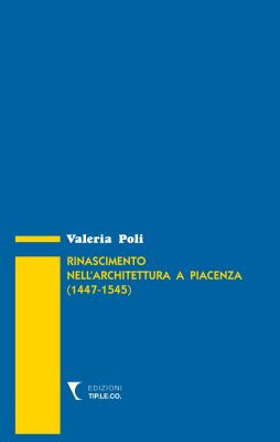 Rinascimento nell'architettura a Piacenza (1447-1545)