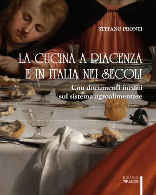 La cucina a Piacenza e in Italia nei secoli