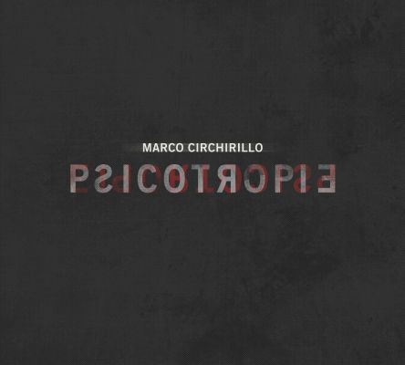 Marco Circhirillo Psicotropie