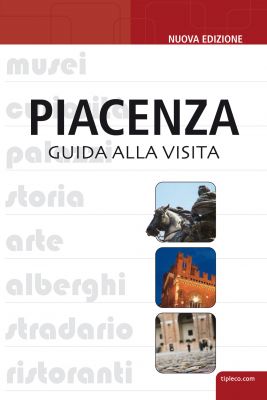 Piacenza guida alla visita